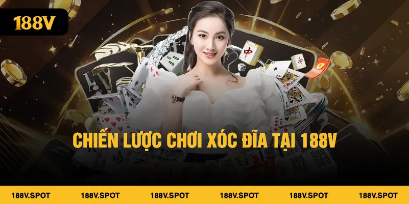 Chiến lược chơi xóc đĩa 188V