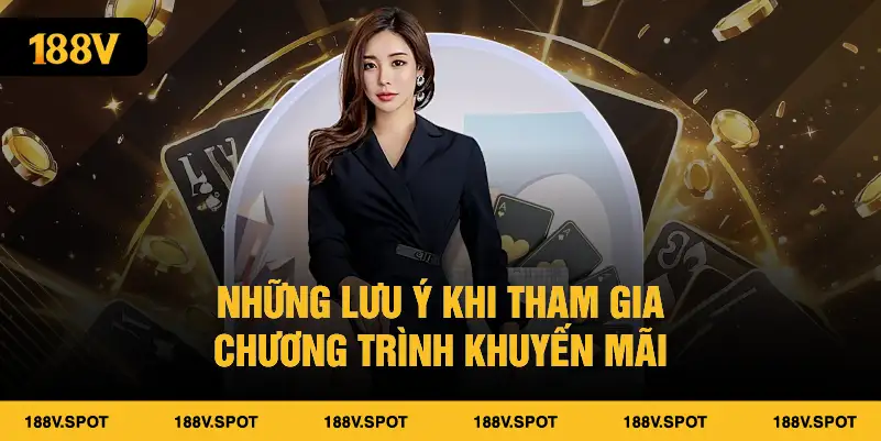 Những lưu ý khi tham gia chương trình khuyến mãi 